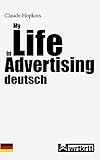 My Life in Advertising deutsch: Neue überarbeitete Auflage: Ein Leben für die Werbung