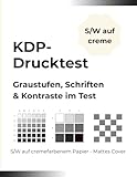 KDP-Drucktest – Graustufen, Schriften & Kontraste im Test | Schwarz-Weiß auf cremefarbenem Papier & Mattes Cover (KDP Drucktest-Serie)