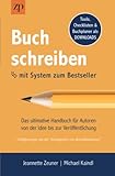 Buch schreiben – mit System zum Bestseller: Das ultimative Handbuch für Autoren von der Idee bis zur Veröffentlichung