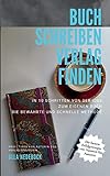 Buch schreiben Verlag finden: In 10 Schritten zum eigenen Buch Wie du ein gutes Buch schreibst Profi-Tipps von Autorin und Verlagsinsiderin Ulla ... Buch. Die bewährte und schnelle Methode