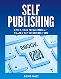 Selfpublishing: Dein E-Book erfolgreich mit Amazon KDP veröffentlichen