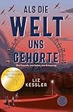 Als die Welt uns gehörte: Drei Freunde. Zwei Seiten. Eine Erinnerung. | Gewinner des Deutschen Jugendliteraturpreises 2023 (Jugendjury)!