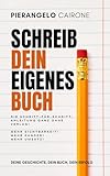 Schreib dein eigenes Buch – die Schritt-für-Schritt-Anleitung ganz ohne Verlag, speziell für Amazon : Von der Idee bis zur Veröffentlichung:Mehr Sichtbarkeit, ... schreiben und erfolgreich verkaufen)