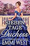 Sieben Tage Duchess: Historischer Liebesroman