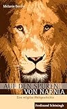 Auf den Spuren von Narnia: Eine religiöse Weltgeschichte
