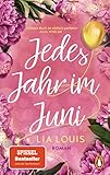 Jedes Jahr im Juni: Roman – Der romantische Bestseller des Jahres erstmals im Taschenbuch