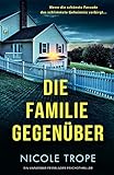 Die Familie gegenüber: Ein unfassbar fesselnder Psychothriller