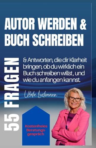 55 Fragen ⁤& Antworten für angehende Autoren: Klarheit⁤ & Schreibtipps für den Buchstart!