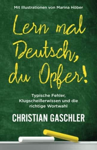 Deutsche Fehler und Wortwahl: Ein kreativer Blick auf 'Lern mal Deutsch, du Opfer!